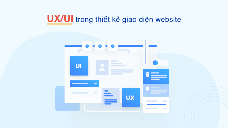 UX/UI trong thiết kế giao diện website