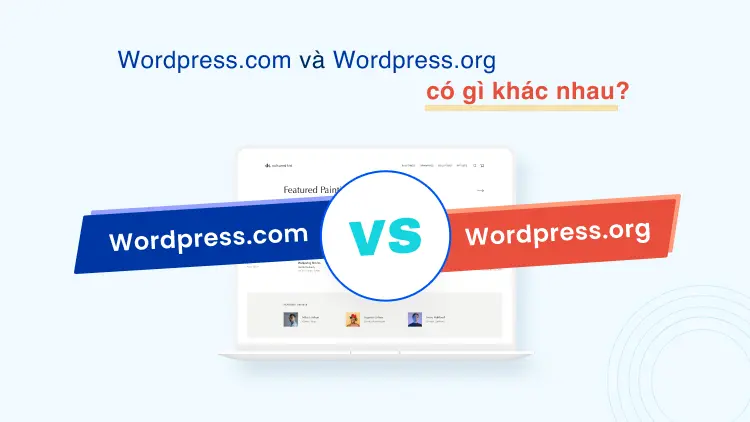 Wordpress.com và WordPress.org có gì khác nhau?