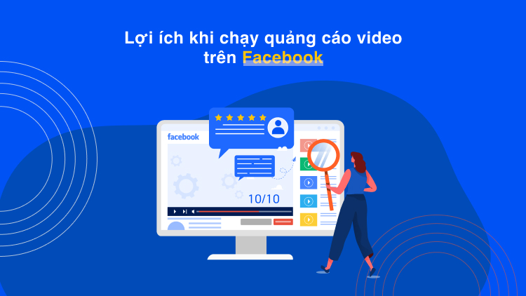 Lợi ích khi chạy quảng cáo video trên Facebook