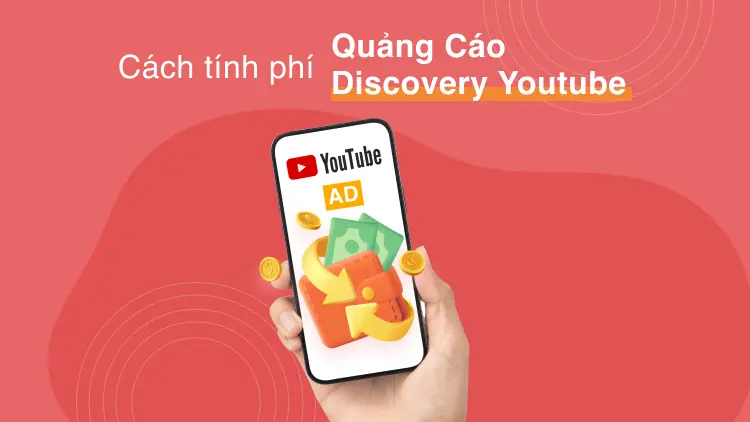 Cách tính phí của quảng cáo Discover Youtube