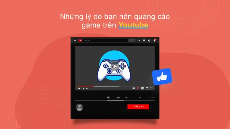 Những lý do bạn nên quảng cáo game trên Youtube