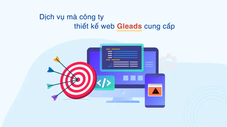Dịch vụ mà công ty thiết kế web Gleads cung cấp