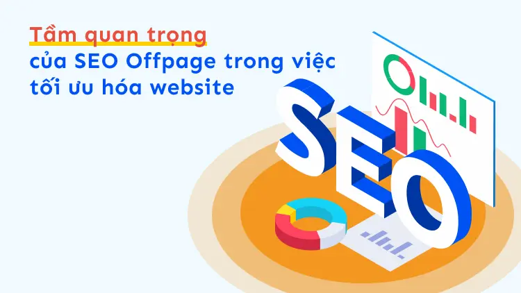 Tầm quan trọng của SEO Offpage trong việc tối ưu hóa website