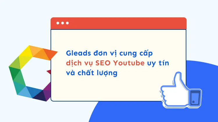Gleads đơn vị cung cấp dịch vụ SEO Youtube uy tín và chất lượng Gleads đơn vị cung cấp dịch vụ SEO Youtube uy tín và chất lượng