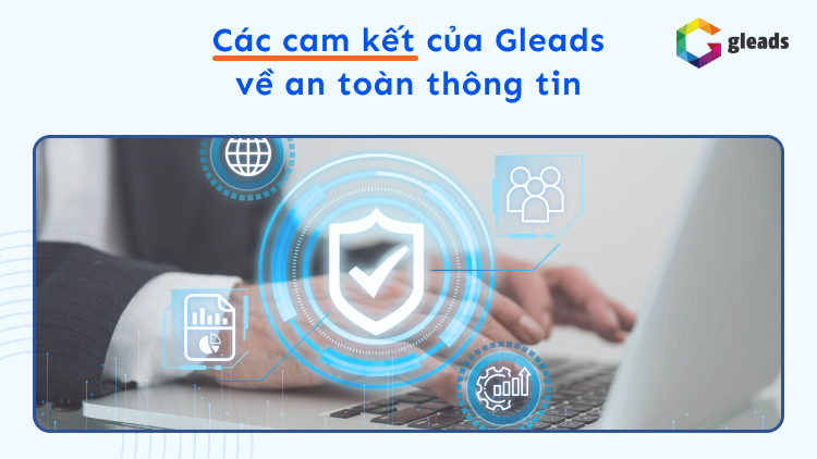 cam kết của Gleads về an toàn thông tin