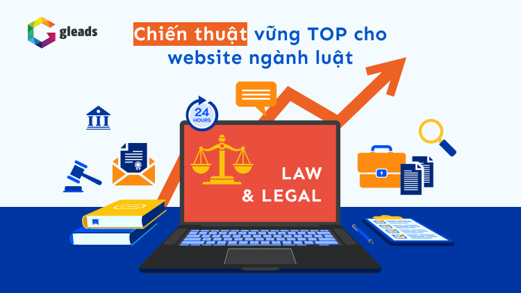 Chiến thuật SEO Top ngành luật tại Gleads