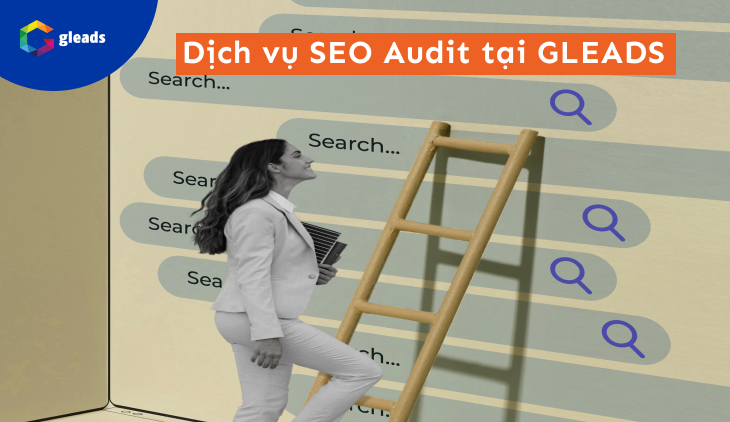 Dịch vụ SEO Audit tại Gleads