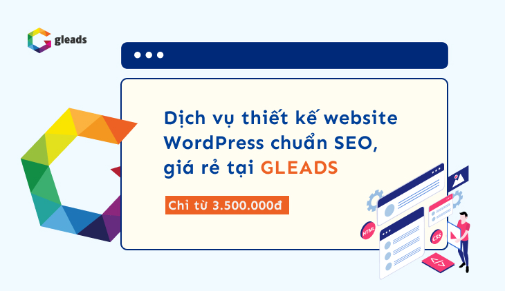 Dịch vụ thiết kế website WordPress chuẩn SEO, giá rẻ tại GLEADS