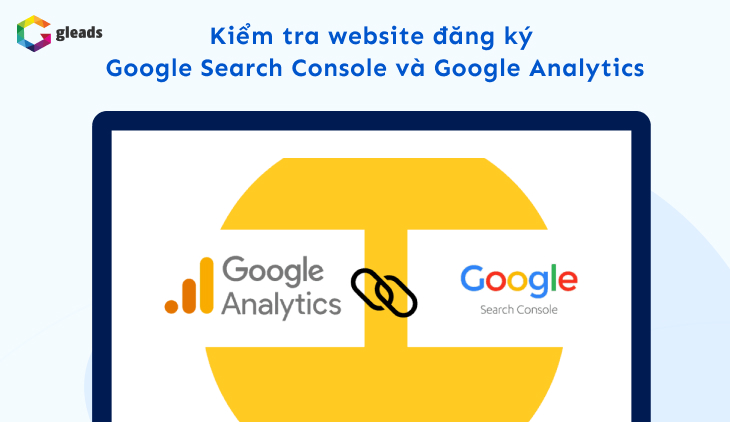 Kiểm tra đăng ký GA4 và GSC